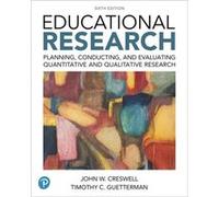 Educational Research Planning Conducting and Evaluating Quantitative and Qualitative Research plus MyLab Education with Enhanced Pearson eText Access Ca John Creswell Timothy Guetterman (Auteur)