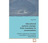 Educational Systems Change: From Mandates To Conversations