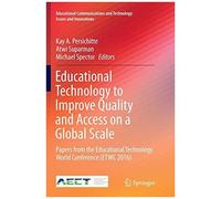 Educational Technology To Improve Quality And Access On A Global Scale