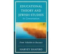 Educational Theory and Jewish Studies in Conversation by Harvey Shapiro Harvey Shapiro (Auteur)