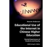 Educational Use Of The Internet In Chinese Higher Education- Storied Experiences Of Students And Faculty