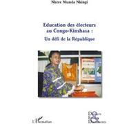 Educations des électeurs au Congo-Kinshasa : un défi de la République Un défi de la République - Nkere Ntanda Nkingi - L'harmattan - broché - Essai