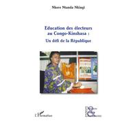 Educations des électeurs au Congo-Kinshasa : un défi de la République Un défi de la République - Nkere Ntanda Nkingi - L'harmattan - broché - Essai