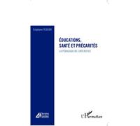 Educations, santé et précarités La pédagogie de l'interstice - Stéphane Tessier - L'harmattan - broché - Etude