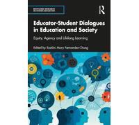 Educator-Student Dialogues in Education and Society: Equity, Agency and Lifelong Learning