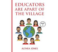Educators Are A part of the Village: Part One