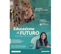 Educazione al futuro. Per le scuole superiori. Con e-book. Con espansione online. La pedagogia dalla scolastica al positivismo (Vol. 1)