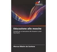Educazione alle mosche: Scenario per un'educazione alle situazioni in Jean-Paul Sartre