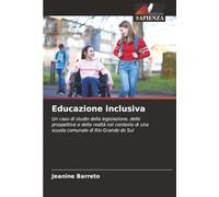 Educazione inclusiva: Un caso di studio della legislazione, delle prospettive e della realtà nel contesto di una scuola comunale di Rio Grande do Sul