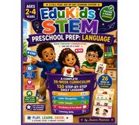 EduKids STEM Preschool Prep: Language: A Complete 26-W urriculum Program with 130 Step-by-Step Daily Lessons for Ages 2-4