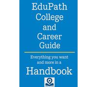 EduPath College and Career Guide: Everything you want and more in a Guide