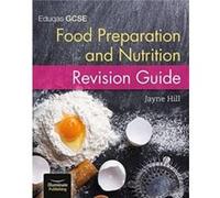 Eduqas GCSE Food Preparation and Nutrition Revision Guide by Jayne Hill Jayne Hill, (Auteur)