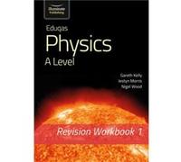 Eduqas Physics A Level Revision Workbook 1 by Nigel Wood Gareth Kelly Iestyn Morris Nigel Wood (Auteur)