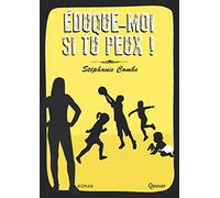 Éduque-moi si tu peux ! - Roman