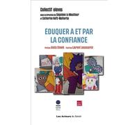 Éduquer à et par la confiance - Collectif élèves - Les Acteurs Du Savoir - broché - Essai