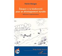 Eduquer à la biodiversité pour un développement durable: Réflexions et expérimentations