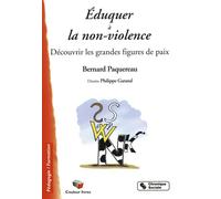 Eduquer a la non-violence Découvrir les grandes figures - PAQUEREAU - Chronique Sociale - broché - Essai