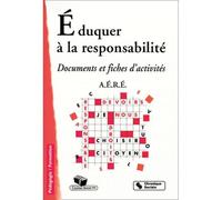 EDUQUER A LA RESPONSABILITE 2eme Edition Documents et fiches d'activités - Aere - Chronique Sociale - broché - Etude