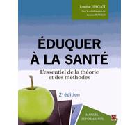 Eduquer À La Santé - L'essentiel De La Théorie Et Des Méthodes