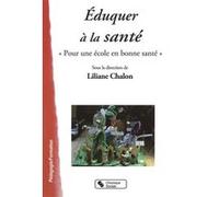 Eduquer a la sante Liliane Chalon (Auteur)