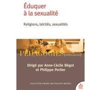 Eduquer à la sexualité Anne-Cécile Begot (Auteur), Philippe Portier (Auteur)