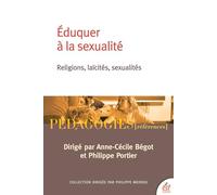 Eduquer à la sexualité: Religions, laicités, sexualités