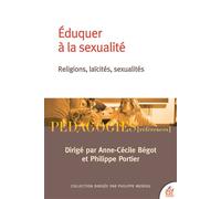 Eduquer à la sexualité Religions, laicités, sexualités - Anne-Cécile Begot - Esf - broché - Essai