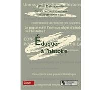 Éduquer à l'histoire Alain Dalongeville (Auteur), Benoit Falaise (Préface), Dominique Borne (Préface)