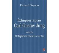 Eduquer apres carl gustav jung - GAGNON RICHARD - Presses De L'universite Laval - broché - Essai