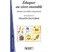 Eduquer au vivre ensemble animer un atelier citoyennete De Mey Guillard (Auteur)