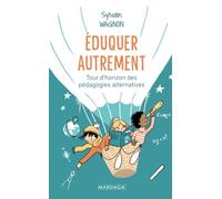 Éduquer autrement: Tour d'horizon des pédagogies alternatives