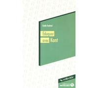 Eduquer avec Kant: La liberté, la règle et l'exemple - Conférence à destination des parlementaires prononcée le 20 novembre 2015