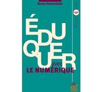 Éduquer avec le numérique Bruno Devauchelle (Auteur)