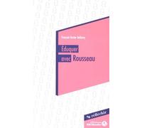 Eduquer avec Rousseau: Conférence à destination des parlementaires prononcée le 20 mai 2015