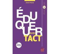 Éduquer avec tact Vertu et compétence de l'enseignement - Eirick Prairat - Esf - broché - Guide
