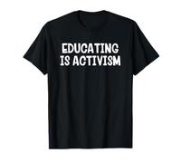 Éduquer C'est l'activisme T-Shirt