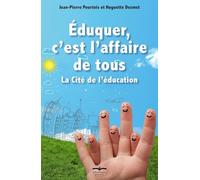 Eduquer, c'est l'affaire de tous: La Cité de l'éducation.