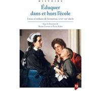 Éduquer dans et hors école: Lieux et milieux de formation. XVIIe-XXe siècles