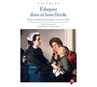 Éduquer dans et hors école: Lieux et milieux de formation. XVIIe-XXe siècles