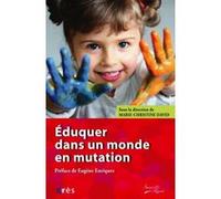 Éduquer dans un monde en mutation DAVID MARIE-CHRISTINE/OTT LAURENT (Auteur)