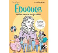 Eduquer : Défi Du Monde D'aujourd'hui - Et Si Élever Un Enfant, C'était Aussi S'élever Soi-Même ?