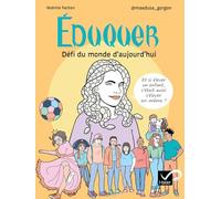 Eduquer : Défi Du Monde D'aujourd'hui - Et Si Élever Un Enfant, C'était Aussi S'élever Soi-Même ?