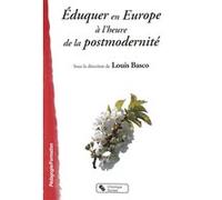Eduquer en europe a l heure de la postmodernité Louis Basco (Auteur)
