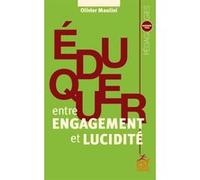 Éduquer entre engagement et lucidité Olivier Maulini (Auteur)