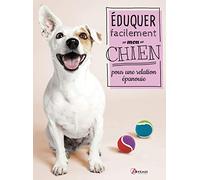 Éduquer facilement mon chien