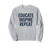 Éduquer, inspirer, répéter - Design de motivation des enseignants Sweatshirt