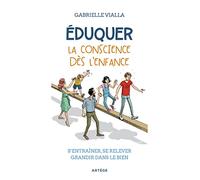 Éduquer la conscience dès l'enfance: S'entraîner, se relever, grandir dans le bien