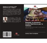 Éduquer La Jeunesse Rurale Libérienne Par Le Folklore