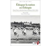 Eduquer La Nation En Ethiopie - Ecole, Etat Et Identités Dans Le Wolaita (1941-1991)