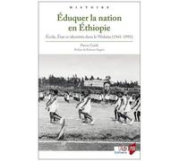 Eduquer La Nation En Ethiopie - Ecole, Etat Et Identités Dans Le Wolaita (1941-1991)